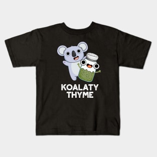 Koala-ty Thyme Cute Koala Thyme Pun Kids T-Shirt